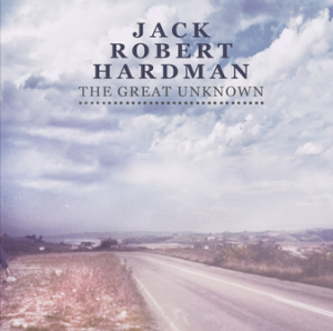 Jack Robert Hardman, The Great Unknown featuring guitar by Arron Storey