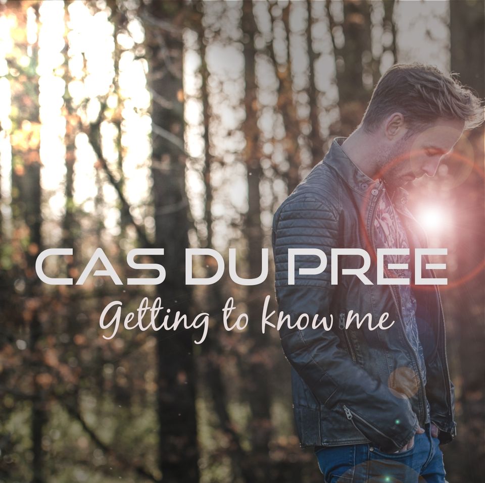 Cas du Pree, Getting to Know Me produced by Arron Storey