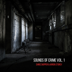 Sounds of Crime Vol. 1 by Arron Storey & Chris Skipper